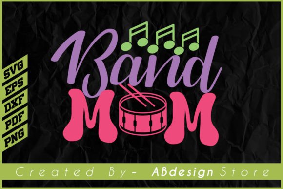 Band Mom Marching Band Design: Graphics & Print Templates