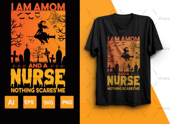 I-Am-a-Mom-and-a-Nurse-Nothing-Scares-Me Graphics