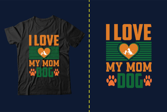 I Love My Mom Dog: Graphics for Print Templates
