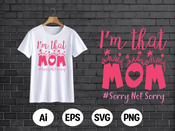 I'm That Mom Design: Graphics for T-Shirt Designs