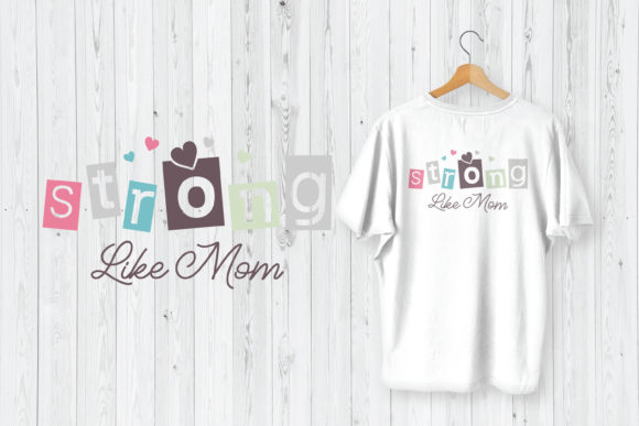 Mother's Day T-Shirt Strong Like Mom Graphics Review