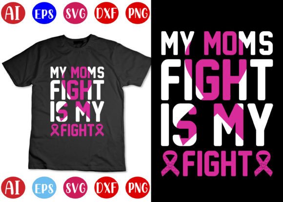 My Mom's Fight T-Shirt Graphics for Branding